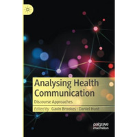 Analysing Health Communication: Discourse Approaches [Paperback]