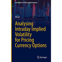 Analysing Intraday Implied Volatility for Pricing Currency Options [Hardcover]