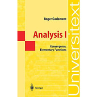 Analysis I: Convergence, Elementary functions [Paperback]