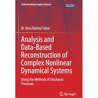 Analysis and Data-Based Reconstruction of Complex Nonlinear Dynamical Systems: U [Paperback]