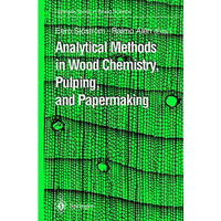 Analytical Methods in Wood Chemistry, Pulping, and Papermaking [Hardcover]