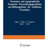 Anatomie und topographische Anatomie, Entwicklungsgeschichte und Bildungsfehler  [Paperback]