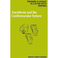 Anesthesia and the Cardiovascular System: Annual Utah postgraduate course in ane [Paperback]