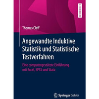 Angewandte Induktive Statistik und Statistische Testverfahren: Eine computergest [Paperback]