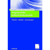 Angewandte Industrie?konomik: Theorien - Modelle - Anwendungen [Paperback]