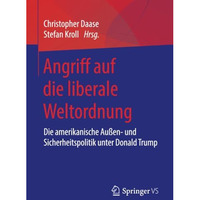 Angriff auf die liberale Weltordnung: Die amerikanische Au?en- und Sicherheitspo [Paperback]