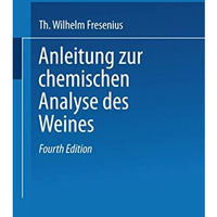 Anleitung zur chemischen Analyse des Weines [Paperback]