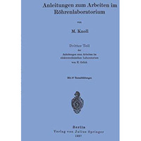 Anleitungen zum Arbeiten im R?hrenlaboratorium: Dritter Teil der Anleitungen zum [Paperback]