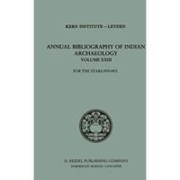 Annual Bibliography of Indian Archaeology: For the Years 19701972 [Paperback]