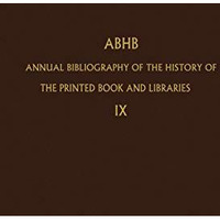 Annual Bibliography of the History of the Printed Book and Libraries: Volume 9:  [Paperback]