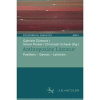 Anthropoz?ne Literatur: Poetiken  Themen  Lekt?ren [Paperback]