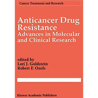 Anticancer Drug Resistance: Advances in Molecular and Clinical Research [Paperback]