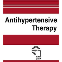 Antihypertensive Therapy: Principles and Practice an International Symposium [Paperback]