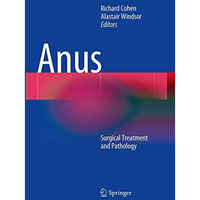 Anus: Surgical Treatment and Pathology [Paperback]