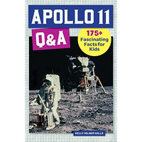 Apollo 11 Q&A: 175+ Fascinating Facts for Kids [Paperback]