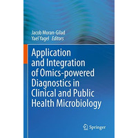 Application and Integration of Omics-powered Diagnostics in Clinical and Public  [Paperback]