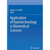 Application of Nanotechnology in Biomedical Sciences [Paperback]