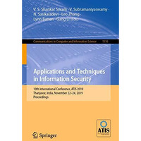 Applications and Techniques in Information Security: 10th International Conferen [Paperback]