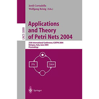 Applications and Theory of Petri Nets 2004: 25th International Conference, ICATP [Paperback]