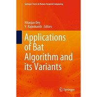 Applications of Bat Algorithm and its Variants [Hardcover]