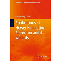 Applications of Flower Pollination Algorithm and its Variants [Hardcover]