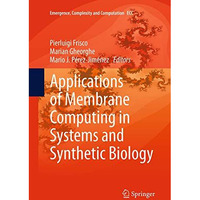 Applications of Membrane Computing in Systems and Synthetic Biology [Paperback]