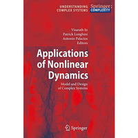 Applications of Nonlinear Dynamics: Model and Design of Complex Systems [Paperback]