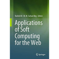 Applications of Soft Computing for the Web [Hardcover]