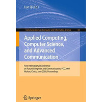 Applied Computing, Computer Science, and Advanced Communication: First Internati [Paperback]