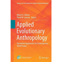 Applied Evolutionary Anthropology: Darwinian Approaches to Contemporary World Is [Paperback]