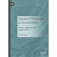 Applied Financial Econometrics: Theory, Method and Applications [Hardcover]