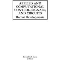 Applied and Computational Control, Signals, and Circuits: Recent Developments [Hardcover]