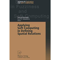 Applying Soft Computing in Defining Spatial Relations [Paperback]