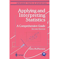 Applying and Interpreting Statistics: A Comprehensive Guide [Hardcover]