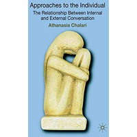 Approaches to the Individual: The Relationship between Internal and External Con [Hardcover]