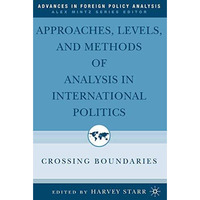 Approaches, Levels, and Methods of Analysis in International Politics: Crossing  [Paperback]