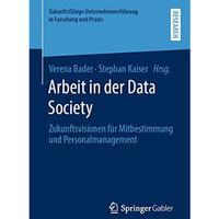 Arbeit in der Data Society: Zukunftsvisionen f?r Mitbestimmung und Personalmanag [Paperback]