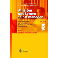 Arbeiten und Lernen selbst managen: Effektiver Einsatz von Methoden, Techniken u [Paperback]