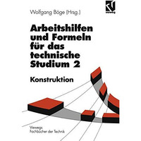 Arbeitshilfen und Formeln f?r das technische Studium: Konstruktion [Paperback]