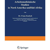 Arbeitsmedizinische Studien in Nord-Amerika und S?d-Afrika [Paperback]