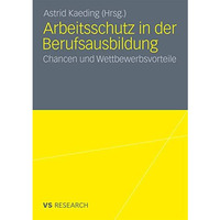 Arbeitsschutz in der Berufsausbildung: Chancen und Wettbewerbsvorteile [Paperback]