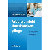 Arbeitsumfeld Hauskrankenpflege: Herausforderungen in der ambulanten Pflege erke [Paperback]