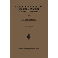 Arbeitsverteilung und Terminwesen in Maschinenfabriken [Paperback]