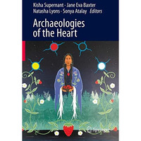 Archaeologies of the Heart [Hardcover]