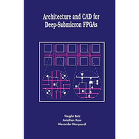 Architecture and CAD for Deep-Submicron FPGAS [Hardcover]