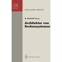 Architektur von Rechensystemen: 12. GI/ITG-Fachtagung, Kiel, 23.-25. M?rz 1992 [Paperback]