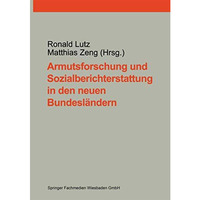 Armutsforschung und Sozialberichterstattung in den neuen Bundesl?ndern [Paperback]