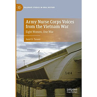 Army Nurse Corps Voices from the Vietnam War: Eight Women, One War [Hardcover]