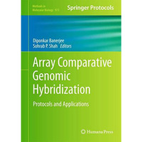 Array Comparative Genomic Hybridization: Protocols and Applications [Hardcover]