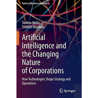 Artificial Intelligence and the Changing Nature of Corporations: How Technologie [Paperback]